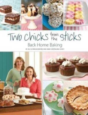 Two Chicks From the Sticks: Back Home Baking - Hardcover - GOOD