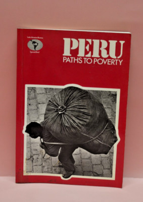 Peru: Paths to Poverty (Latin America Bureau 
