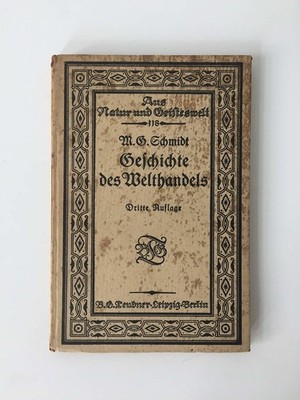 Geschichte des Welthandels - Prof. Dr. Max Georg Schmidt