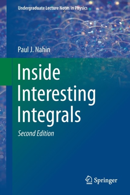 Inside Interesting Integrals: A Collection of Sneaky  by Paul J. Nahin PAPERBACK