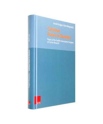 Calvinus frater in Domino: Papers of the Twelfth International Congress on Calvi