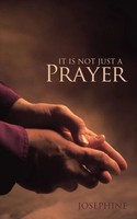 Josephine | It Is Not Just A Prayer | Taschenbuch | Englisch (2010)