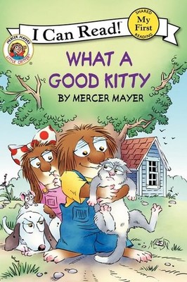 Little Critter: What a Good Kitty (Mercer Mayer's Little Critter: My First I...