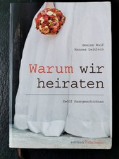 Warum wir heiraten - Zwölf Paargeschichten |...