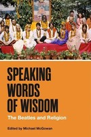 Speaking Words Of Wisdom | The Beatles And Religion | Michael Mcgowan | Englisch