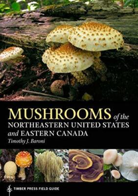 Mushrooms of the Northeastern United States and Eastern Canada (A Timber Press