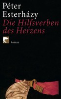 Die Hilfsverben Des Herzens Roman PéTer EsterháZy Taschenbuch 128 S. Deutsch