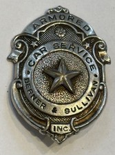 Obsolete 1940 Berner & Sullivan Armored Car Service Security Badge Nickel Silver