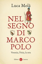 Luca Molà Nel segno di Marco Polo. Venezia, l'Asia, la seta (Paperback)