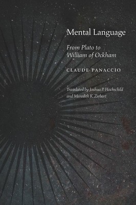 Mental Language: From Plato to William of Ockham (Medieval Philosophy: Texts ...