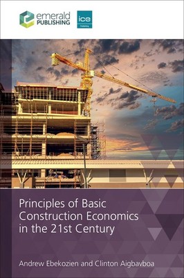 Principles of Basic Construction Economics in the 21st Century - PAPERBACK