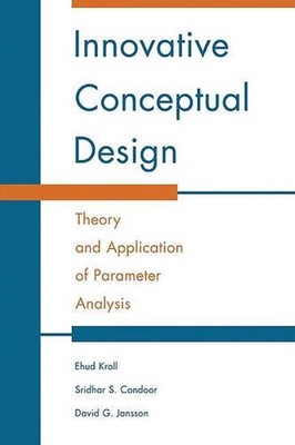 Innovative Conceptual Design: Theory and Application of Parameter Analysis by Da