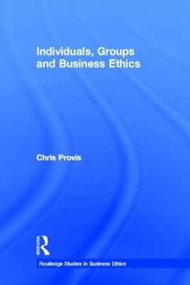 Individuals, Groups, and Business Ethics by Chris Provis (English) Hardcover Boo