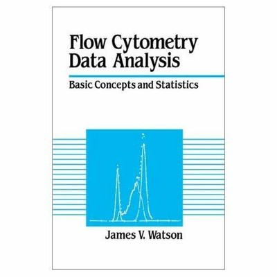 Flow Cytometry Data Analysis Basic Concepts Statistics James V. W  9780521415453