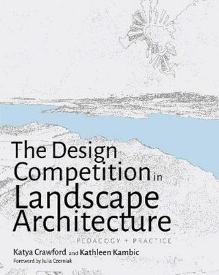 Katya Crawford Kat The Design Competition in Landscape  (Paperback) (UK IMPORT)