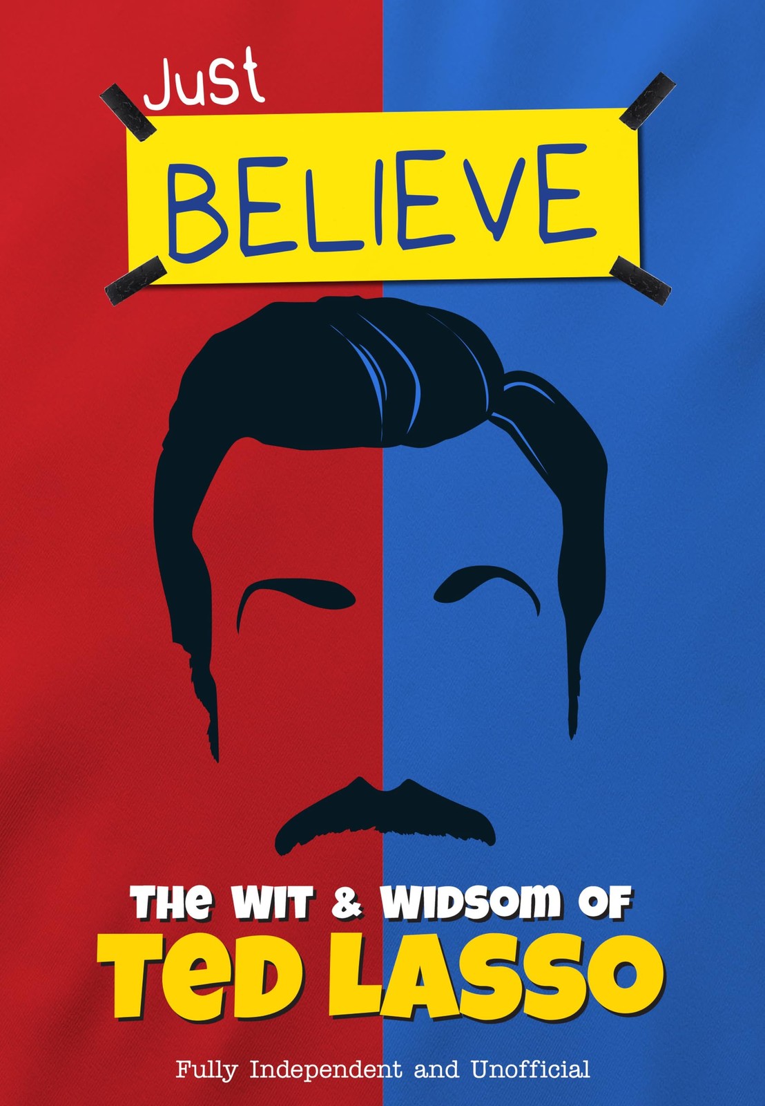 Just Believe - The Wit And Wisdom Of Ted Lasso : Fully Independent And Unofficial Iain Spragg - Image 7