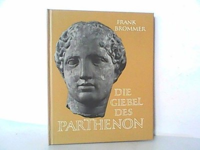 Die Giebel des Parthenon. Eine Einführung. Brommer, Frank: