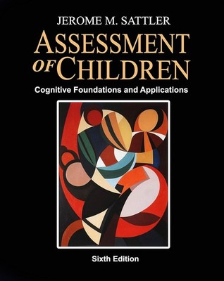 Assessment of Children: Cognitive Foundations and Application Sixth Edition