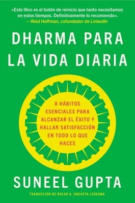 Dharma para la vida diaria / Everyday Dharma : 8 hábitos esenciales para alca...