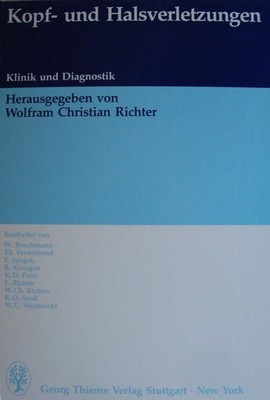 Wolfram Chr. Richter - Kopfverletzungen Und Halsverletzunge #B2023628