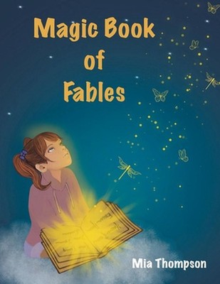 Magic Book of Fables by Mia Thompson Paperback Book