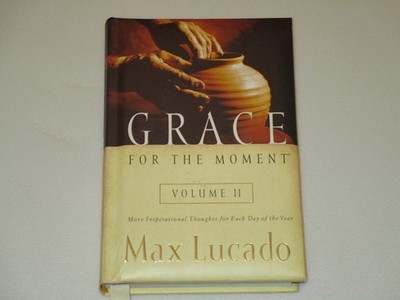 Grace for the Moment, Vol. 2: More Inspirational Thoughts for Each Day of th...