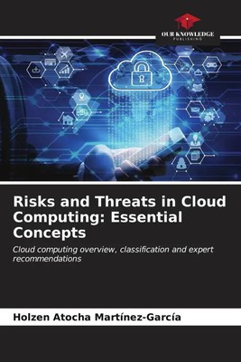 Risks and Threats in Cloud Computing: Essential Concepts Martínez-García Buch