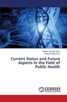 Current Status And Future Aspects In The Field Of Public Health Neelam Vashisth