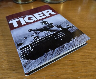 Tiger by Thomas Anderson (2013, Hardcover, DJ) Osprey Publishing - VERY GOOD