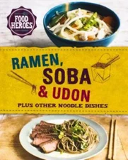 Ramen, Soba, Udon (Food Heroes) - Hardcover By Parragon Books - VERY GOOD
