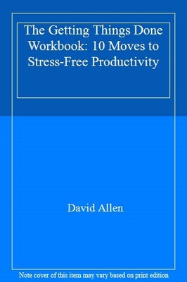 The Getting Things Done Workbook: 10 Moves to Stress-Free Produc