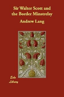 Sir Walter Scott and the Border Minstrelsy von Lang... | Buch | Zustand sehr gut