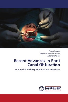 Recent Advances in Root Canal Obturation Tarun Saxena (u. a.) Taschenbuch 2021