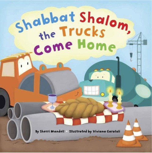 Shabbat Shalom, the Trucks Come Home by Sherri Mandell [Hardback]