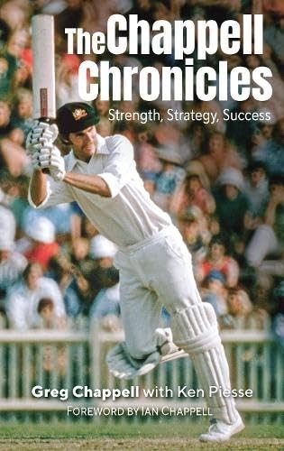 The Chappell Chronicles : Strength, Strategy, Success Greg Chappell - Image 5
