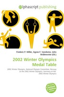Frederic P. Miller (U. A.) | 2002 Winter Olympics Medal Table | Taschenbuch