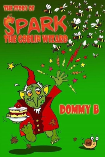 Thumbnail - Dommy B The Story Of Spark The Goblin Wizard (taschenbuch)