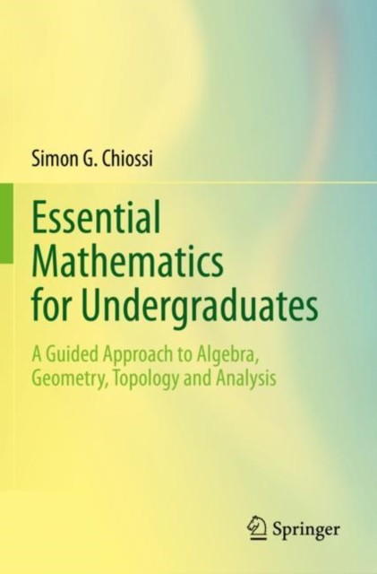 Essential Mathematics for Undergraduates: A  by Simon G. Chiossi PAPERBACK