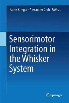 Sensorimotor Integration in the Whisker System Patrik Krieger