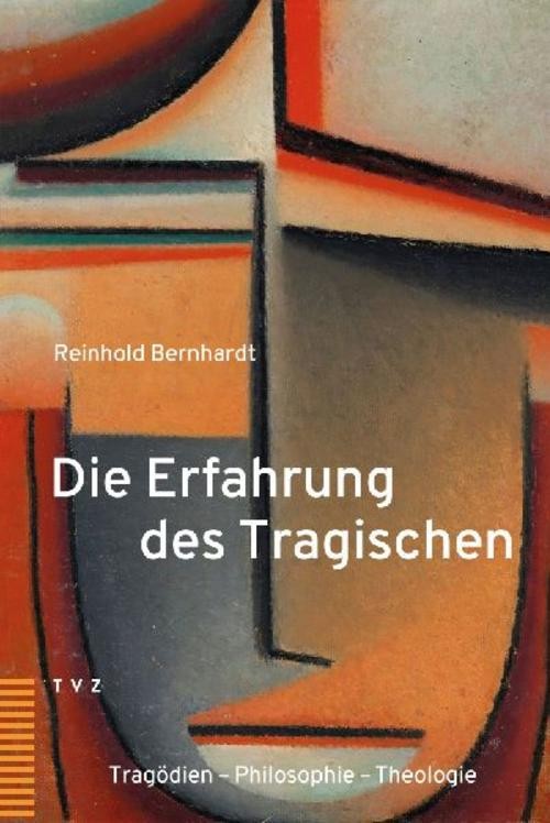 Die Erfahrung des Tragischen Reinhold Bernhardt
