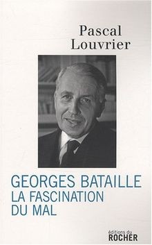 Georges Bataille : La fascination du Mal von Louvrier, P... | Buch | Zustand gut