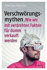 Verschwörungsmythen. Wie wir mit verdrehten ...