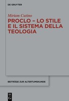 Proclo - Lo Stile E Il Sistema Della Teologia | BeiträGe Zur Altertumskunde 410