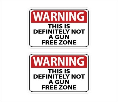 This Is Definitely Not A Gun Free Zone 1 Pair of Stickers 3x4.5 Warning NRA p39