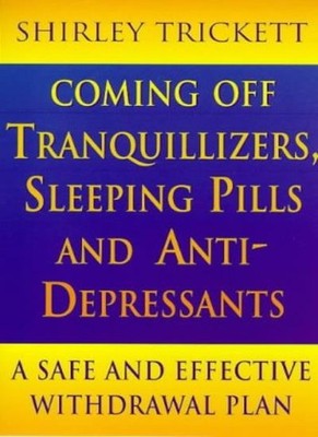 Coming Off Tranquillizers, Sleeping Pills and Anti-Depressants,S
