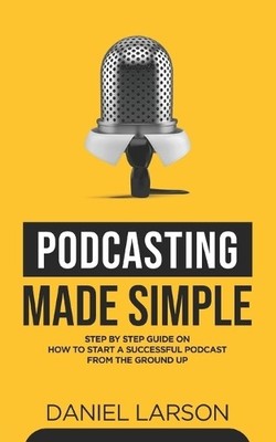 Daniel Larson Jake Fielding Podcasting Made Simple (Tascabile) | eBay