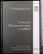 COME PUÒ L'EUROPA PREVENIRE I CONFLITTI?. AA.VV. THE PHILIP MORRIS INSTITUTE.