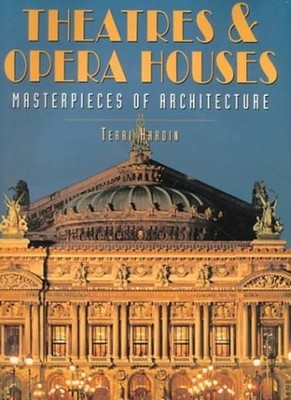 Theatres and Opera Houses (Masterpieces of Architecture),Terri H