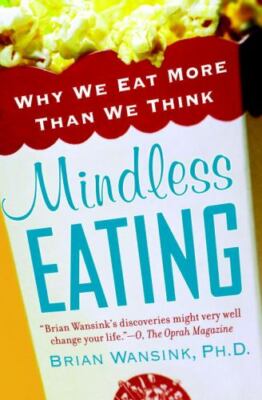 Mindless Eating: Why We Eat More Than We Think Brian Wansink pb