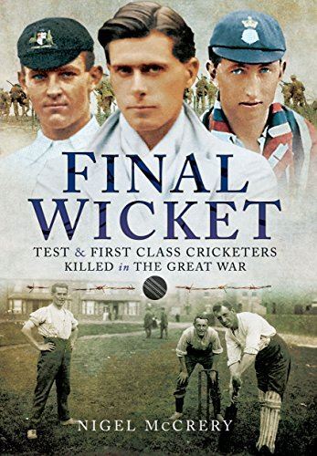 Final Wicket: Test and First Class Cricketers Killed in the (New)